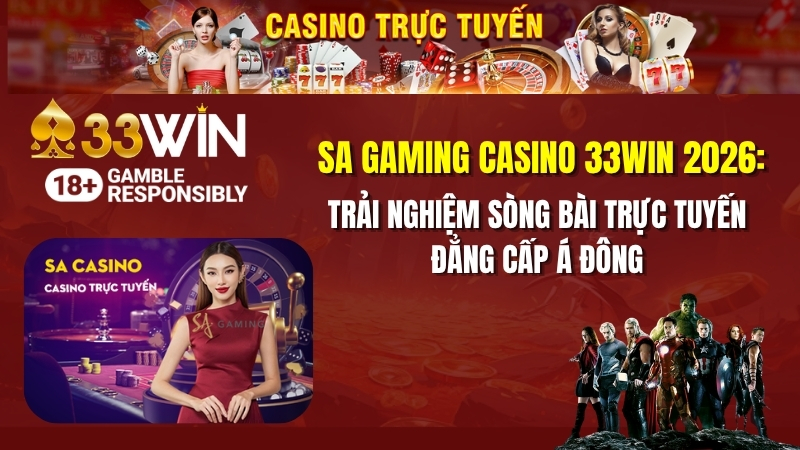 SA Gaming Casino 33win 2026: Review Uy Tín Và Cách Thắng